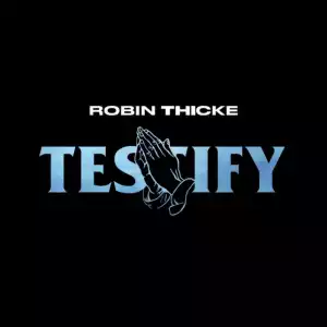 Robin Thicke - Testify